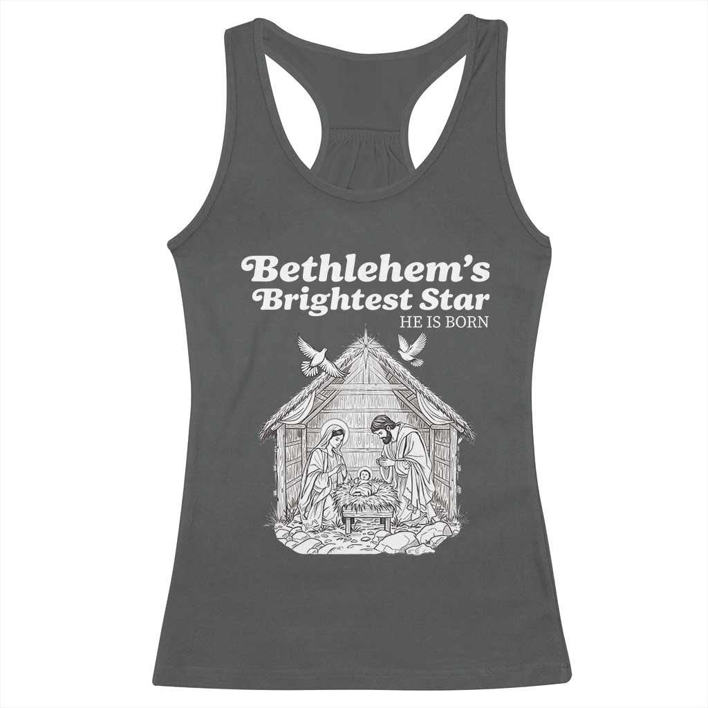 Nativity Scene Racerback Tank Top Brightest Star of Bethlehem He Is Born Christian Christmas - Wonder Print Shop