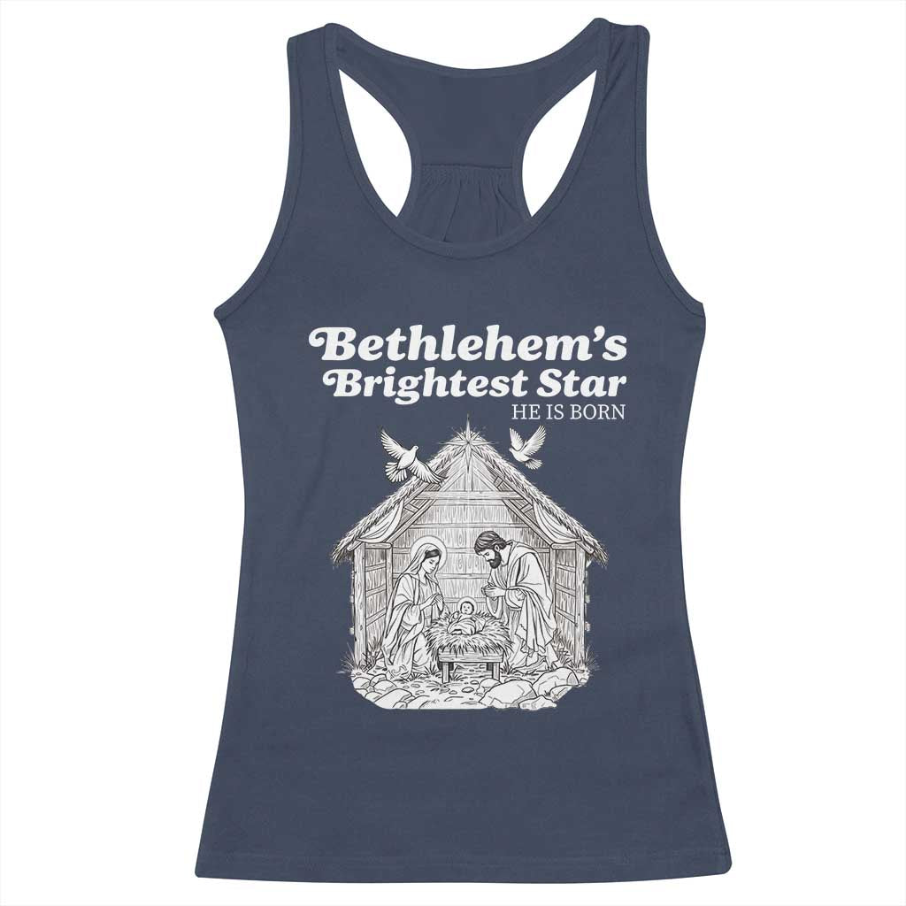 Nativity Scene Racerback Tank Top Brightest Star of Bethlehem He Is Born Christian Christmas - Wonder Print Shop