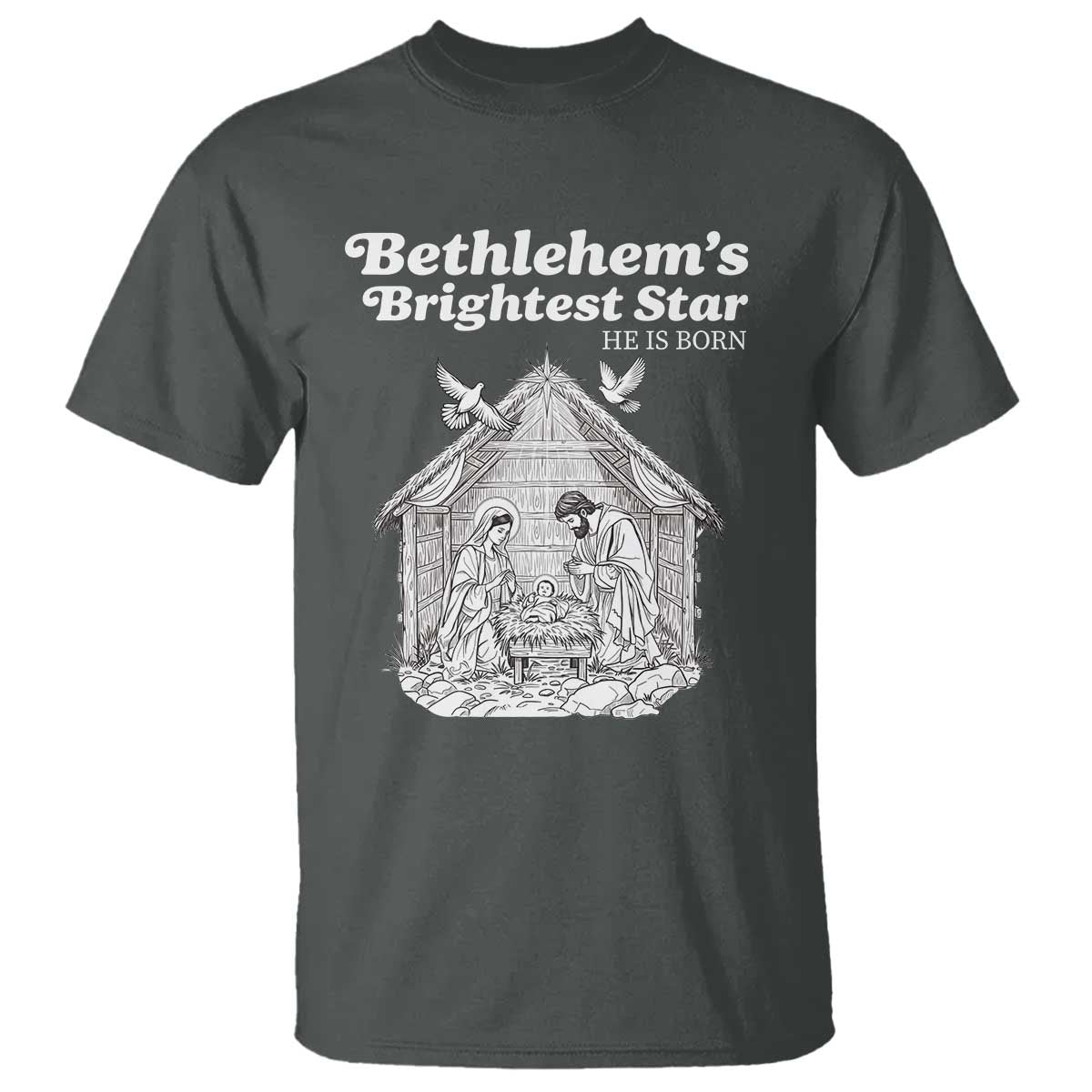 Nativity Scene T Shirt Brightest Star of Bethlehem He Is Born Christian Christmas - Wonder Print Shop
