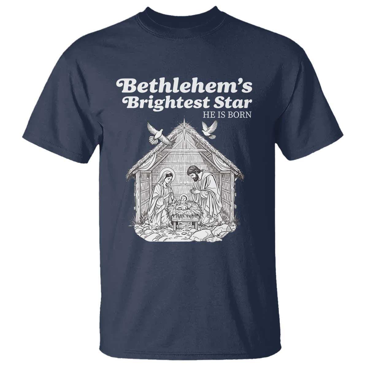 Nativity Scene T Shirt Brightest Star of Bethlehem He Is Born Christian Christmas - Wonder Print Shop