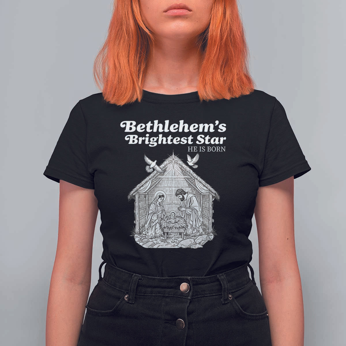 Nativity Scene T Shirt For Women Brightest Star of Bethlehem He Is Born Christian Christmas - Wonder Print Shop