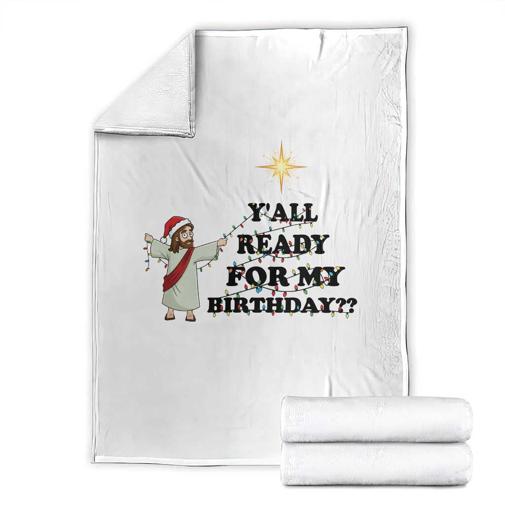 Funny Jesus Christmas Throw Blanket Are You All Ready For My Birthday - Wonder Print Shop