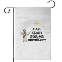 Funny Jesus Christmas Garden Flag Are You All Ready For My Birthday - Wonder Print Shop