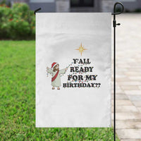 Funny Jesus Christmas Garden Flag Are You All Ready For My Birthday - Wonder Print Shop