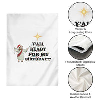 Funny Jesus Christmas Garden Flag Are You All Ready For My Birthday - Wonder Print Shop