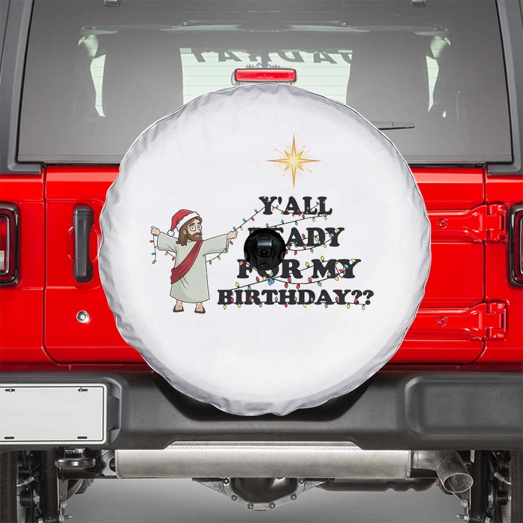 Funny Jesus Christmas Spare Tire Cover Are You All Ready For My Birthday - Wonder Print Shop