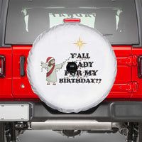 Funny Jesus Christmas Spare Tire Cover Are You All Ready For My Birthday - Wonder Print Shop
