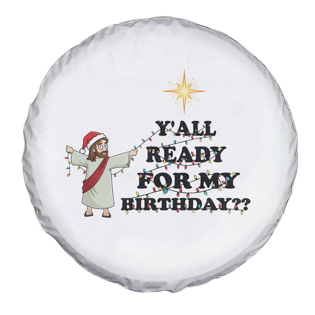 Funny Jesus Christmas Spare Tire Cover Are You All Ready For My Birthday - Wonder Print Shop