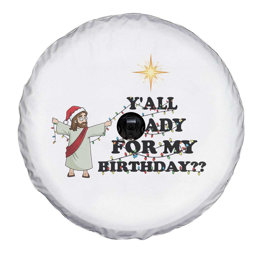 Funny Jesus Christmas Spare Tire Cover Are You All Ready For My Birthday - Wonder Print Shop