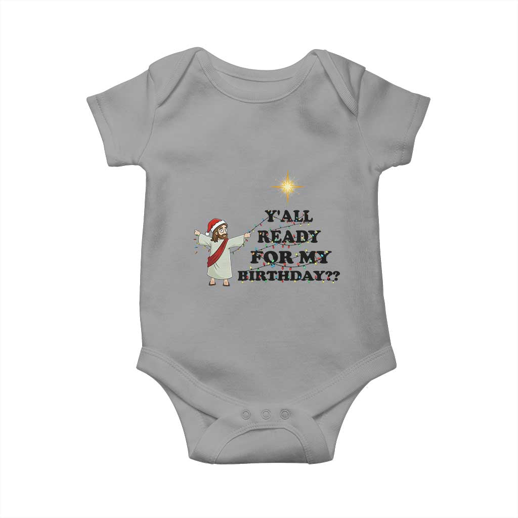 Funny Jesus Christmas Baby Onesie Are You All Ready For My Birthday - Wonder Print Shop