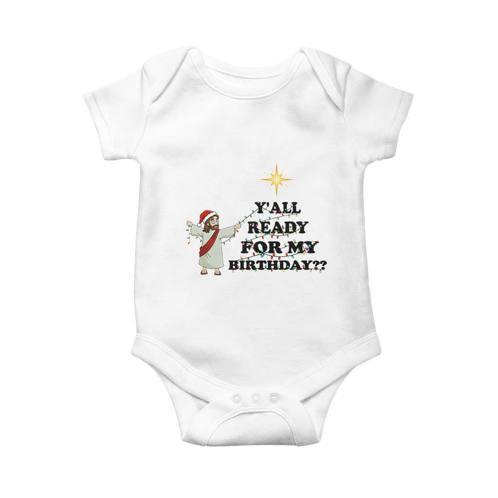 Funny Jesus Christmas Baby Onesie Are You All Ready For My Birthday - Wonder Print Shop