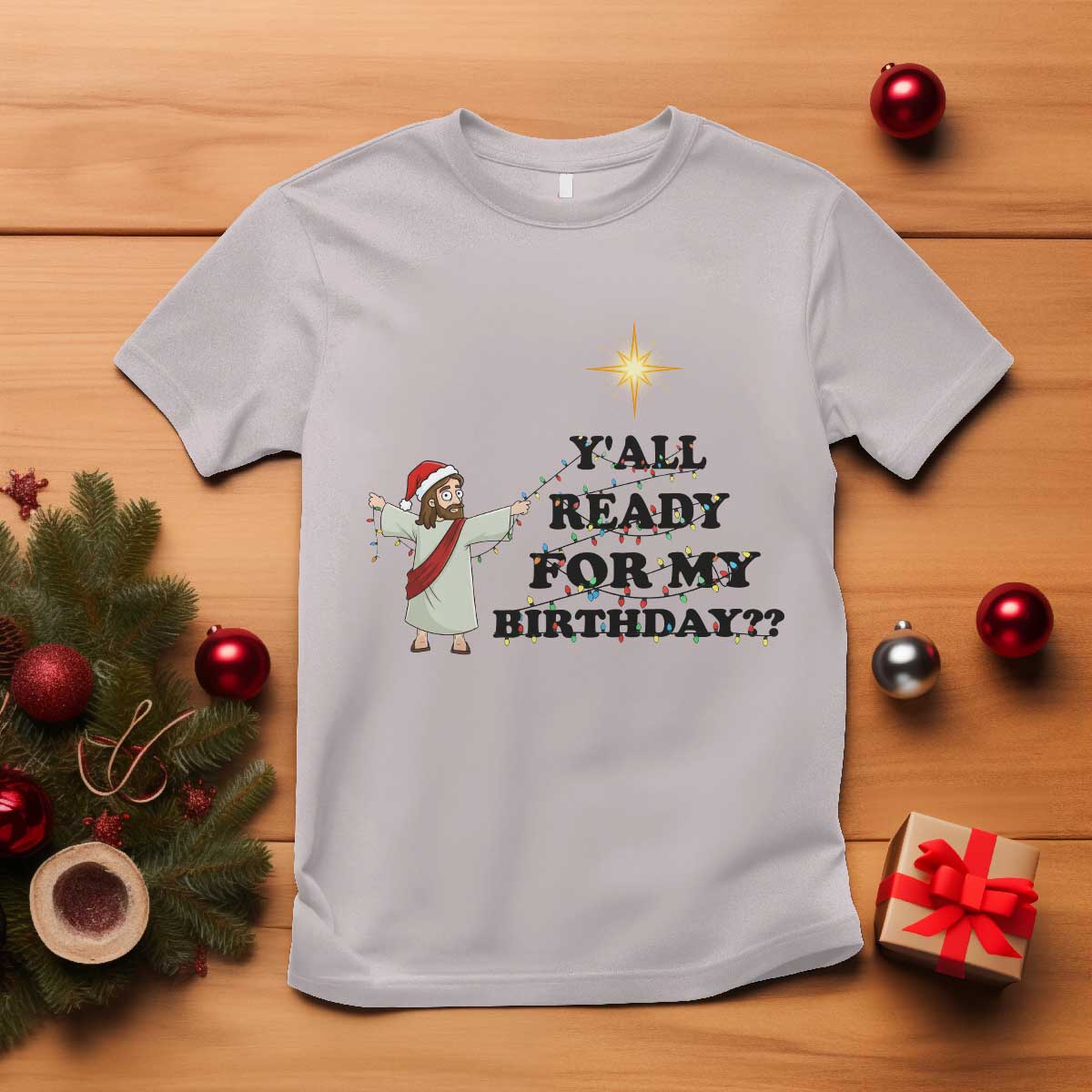 Funny Jesus Christmas T Shirt Are You All Ready For My Birthday - Wonder Print Shop