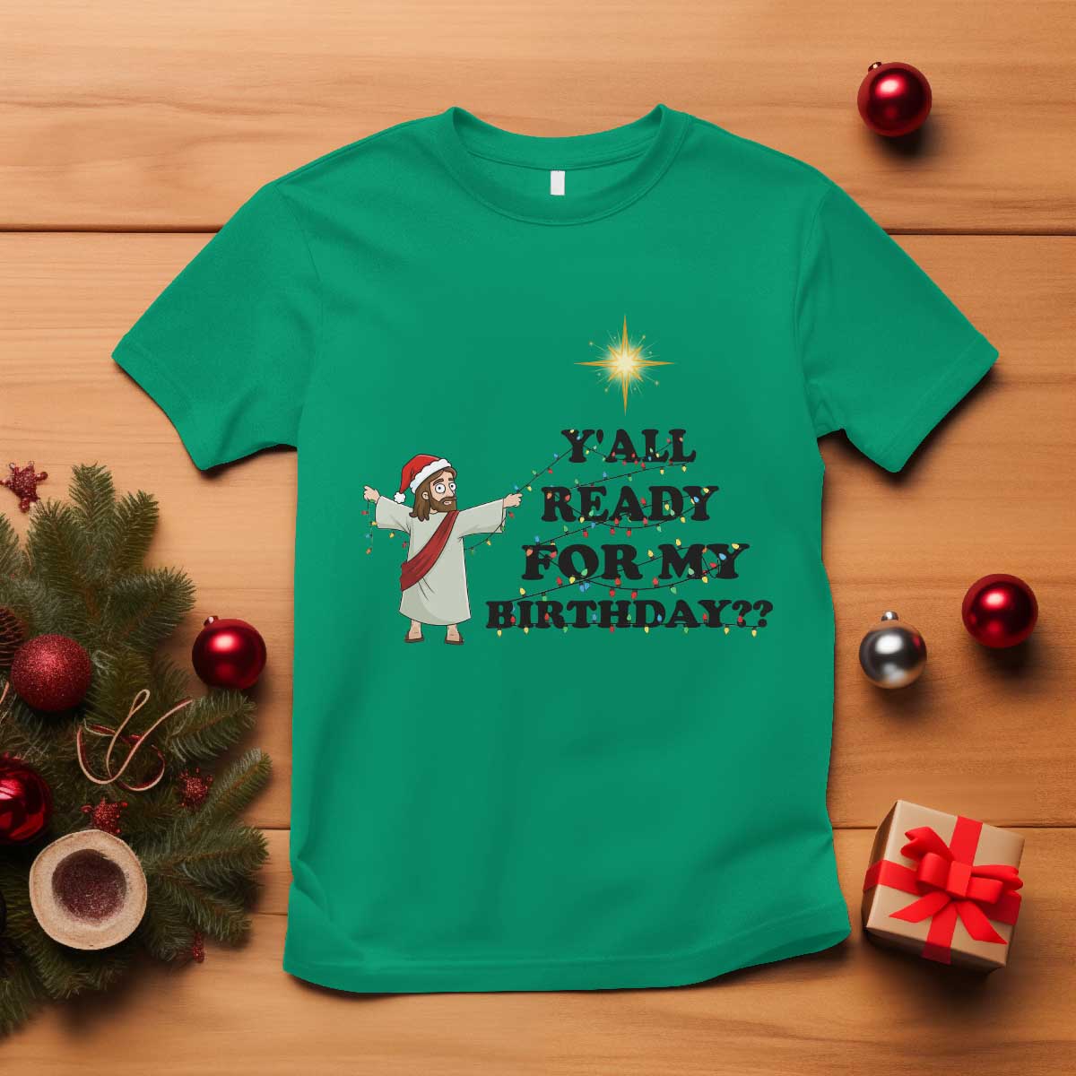 Funny Jesus Christmas T Shirt Are You All Ready For My Birthday - Wonder Print Shop