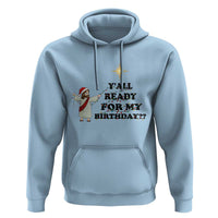 Funny Jesus Christmas Hoodie Are You All Ready For My Birthday - Wonder Print Shop