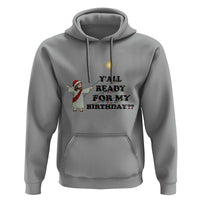 Funny Jesus Christmas Hoodie Are You All Ready For My Birthday - Wonder Print Shop