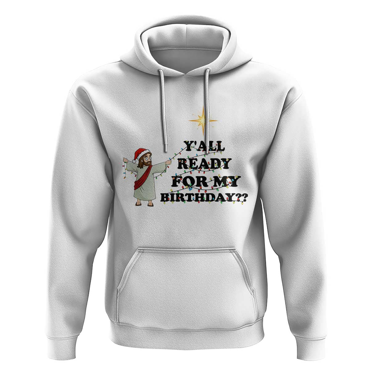 Funny Jesus Christmas Hoodie Are You All Ready For My Birthday - Wonder Print Shop