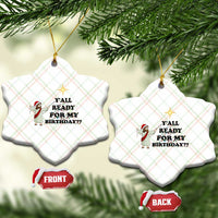 Funny Jesus Xmas Ceramic Ornament Are You All Ready For My Birthday - Wonder Print Shop
