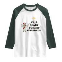 Funny Jesus Christmas Raglan Shirt Are You All Ready For My Birthday - Wonder Print Shop