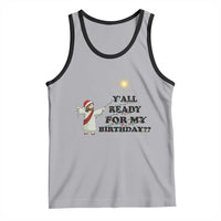 Funny Jesus Christmas Tank Top Are You All Ready For My Birthday - Wonder Print Shop