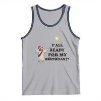 Funny Jesus Christmas Tank Top Are You All Ready For My Birthday - Wonder Print Shop