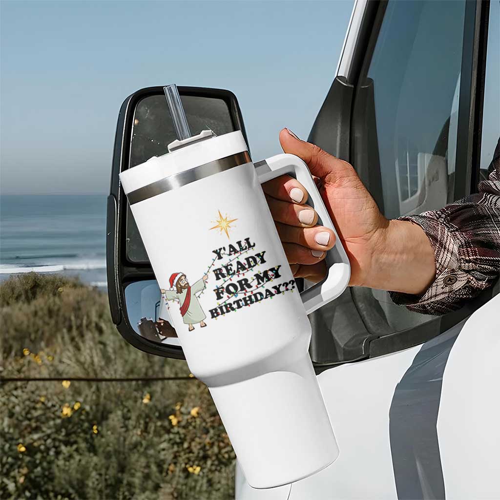 Funny Jesus Christmas Tumbler With Handle Are You All Ready For My Birthday - Wonder Print Shop