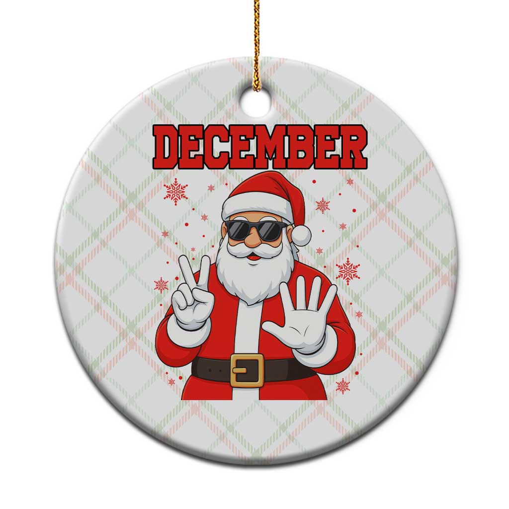 December 25 Ceramic Ornament Funny Santa Says Christmas - Wonder Print Shop