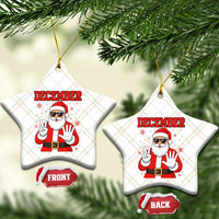December 25 Ceramic Ornament Funny Santa Says Christmas - Wonder Print Shop