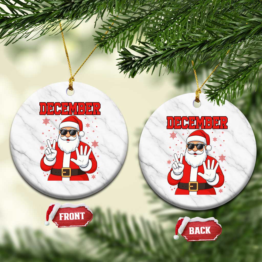 December 25 Ceramic Ornament Funny Santa Says Christmas - Wonder Print Shop