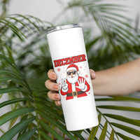 December 25 Skinny Tumbler Funny Santa Says Christmas - Wonder Print Shop
