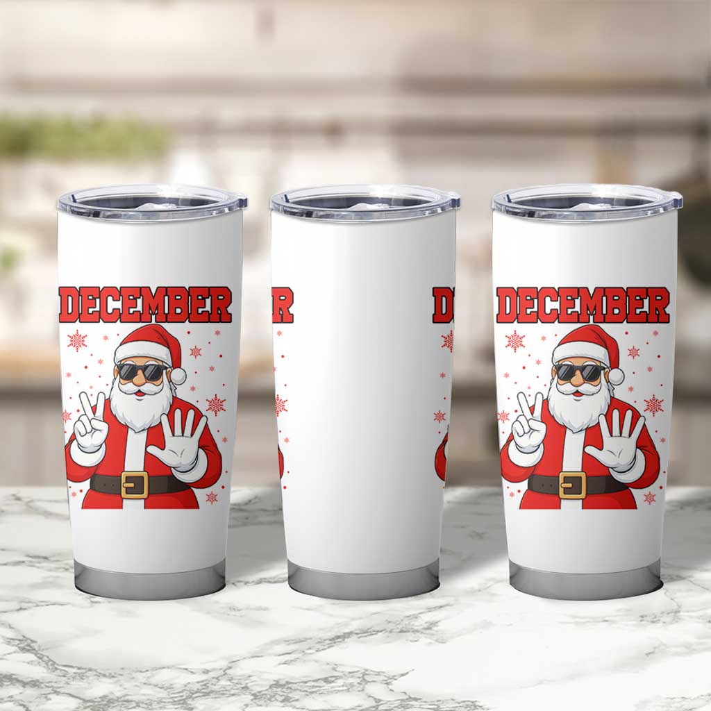December 25 Tumbler Cup Funny Santa Says Christmas - Wonder Print Shop