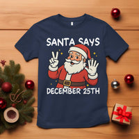 Santa Christmas December 25 T Shirt - Wonder Print Shop