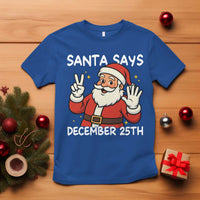 Santa Christmas December 25 T Shirt - Wonder Print Shop