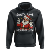 Santa Christmas December 25 Hoodie - Wonder Print Shop