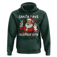 Santa Christmas December 25 Hoodie - Wonder Print Shop