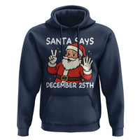 Santa Christmas December 25 Hoodie - Wonder Print Shop