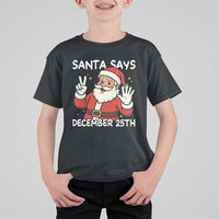Santa Christmas December 25 T Shirt For Kid - Wonder Print Shop