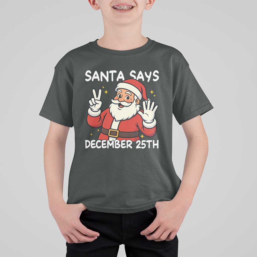 Santa Christmas December 25 T Shirt For Kid - Wonder Print Shop