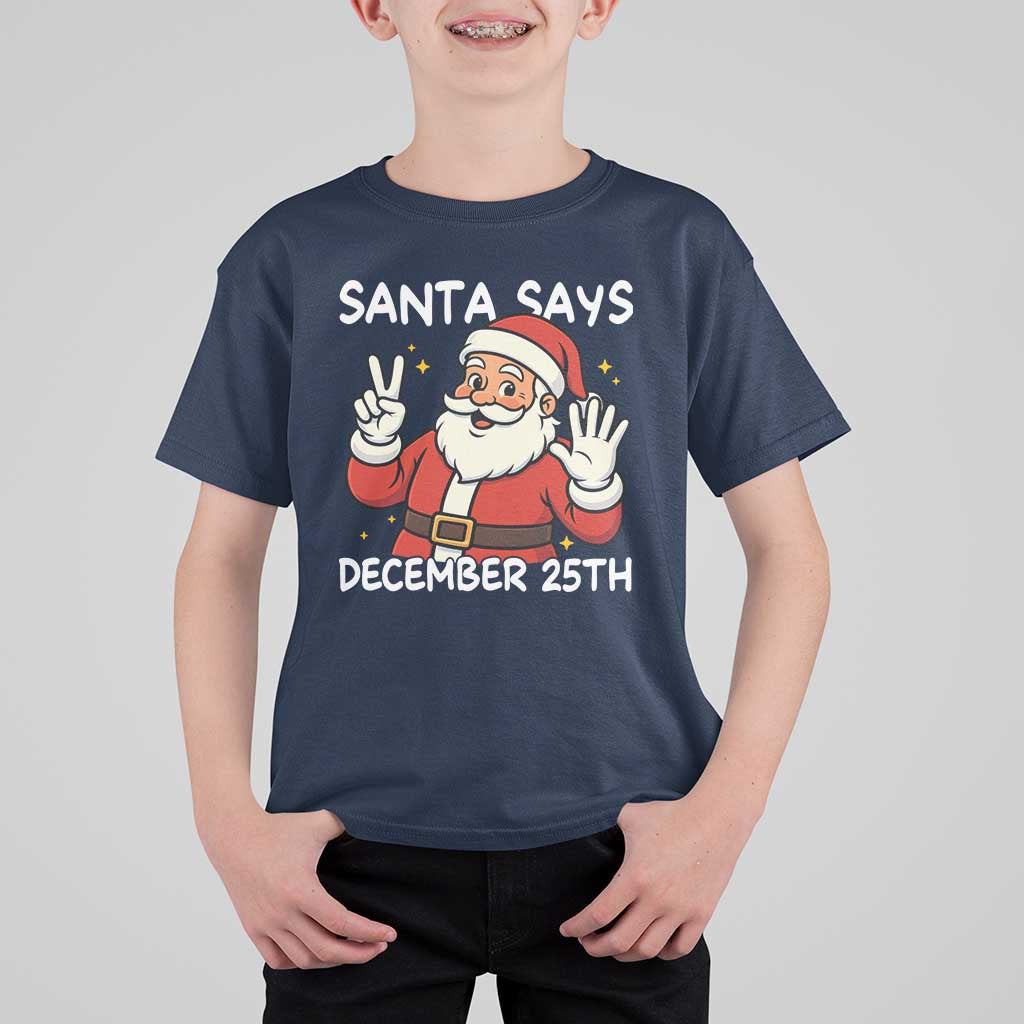Santa Christmas December 25 T Shirt For Kid - Wonder Print Shop