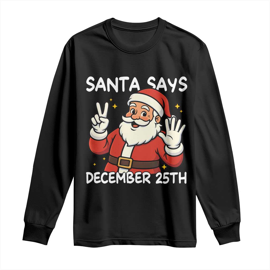Santa Christmas December 25 Long Sleeve Shirt - Wonder Print Shop