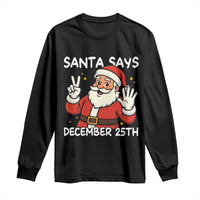 Santa Christmas December 25 Long Sleeve Shirt - Wonder Print Shop
