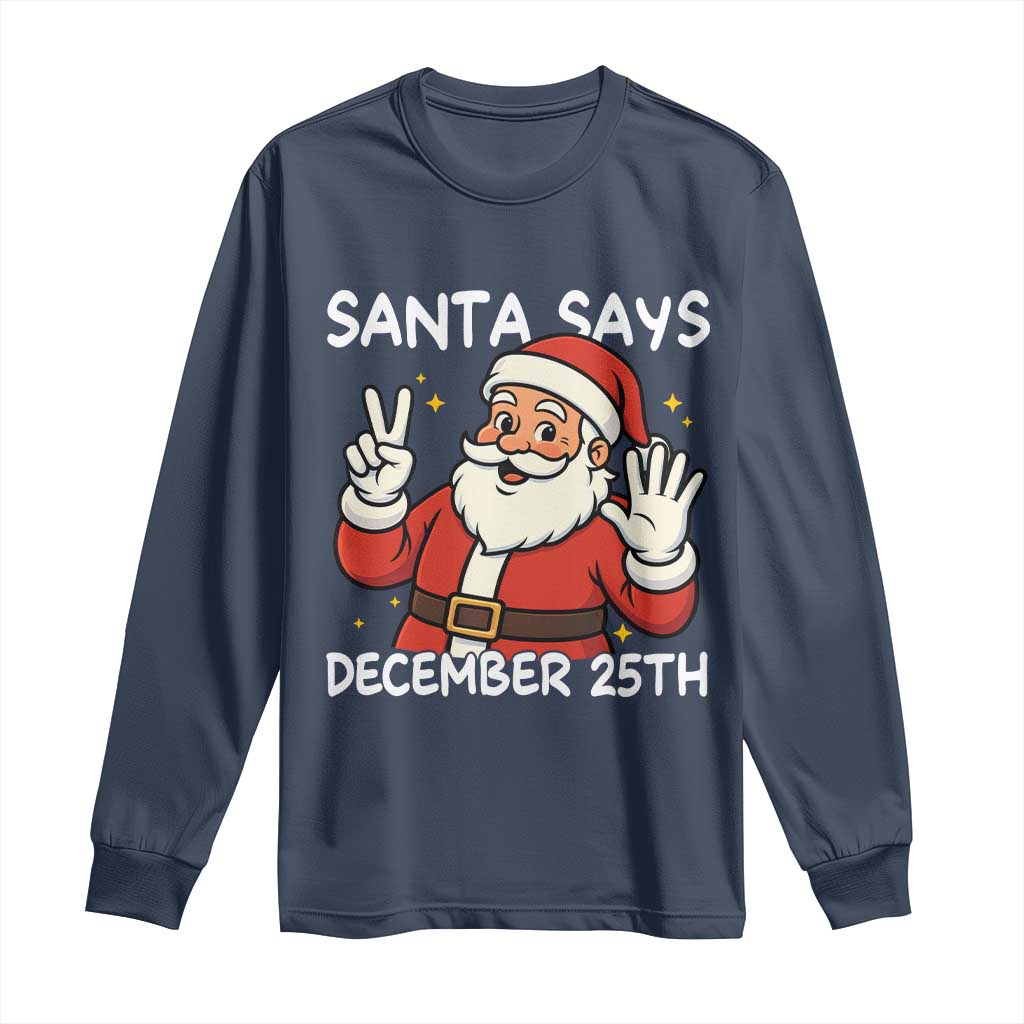 Santa Christmas December 25 Long Sleeve Shirt - Wonder Print Shop