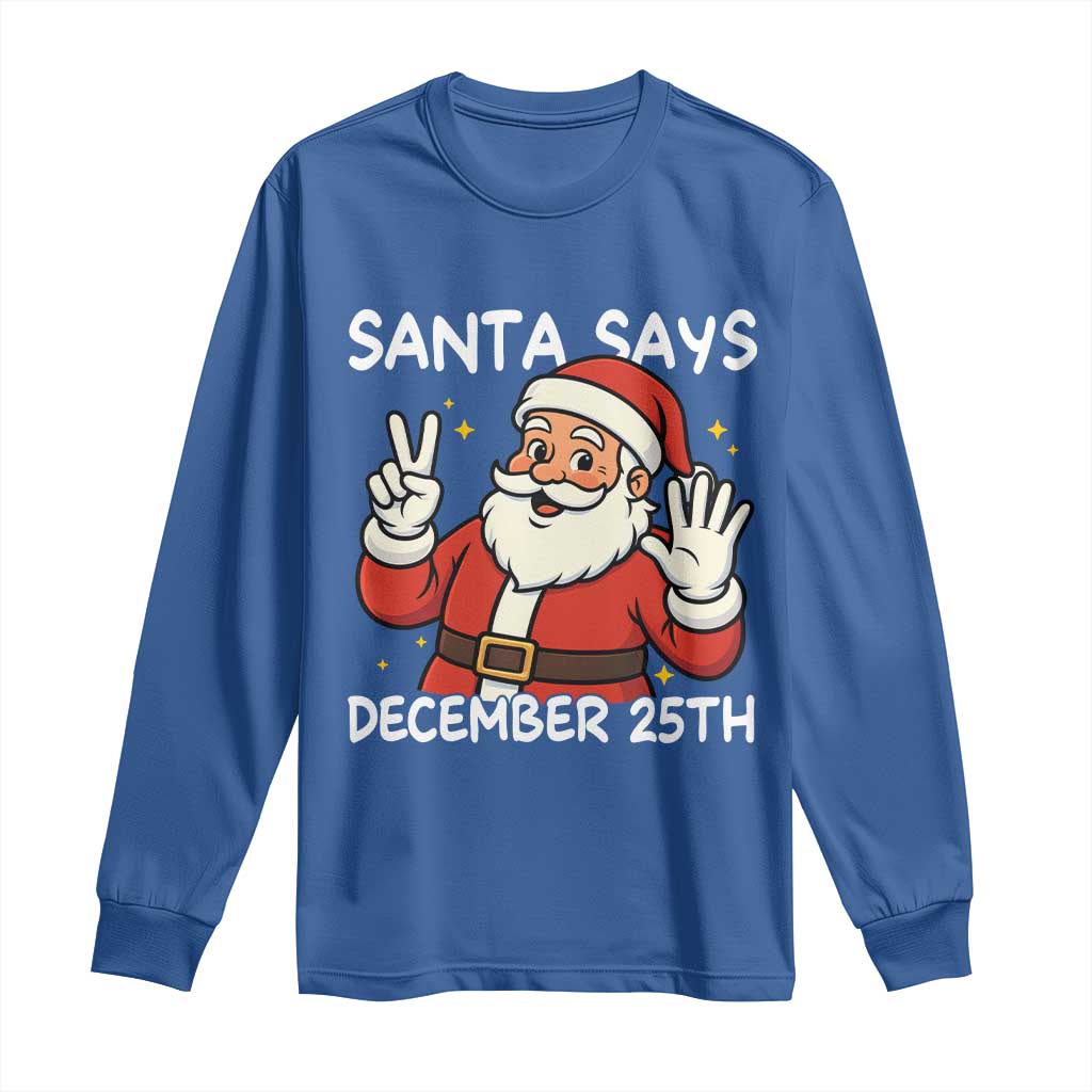 Santa Christmas December 25 Long Sleeve Shirt - Wonder Print Shop