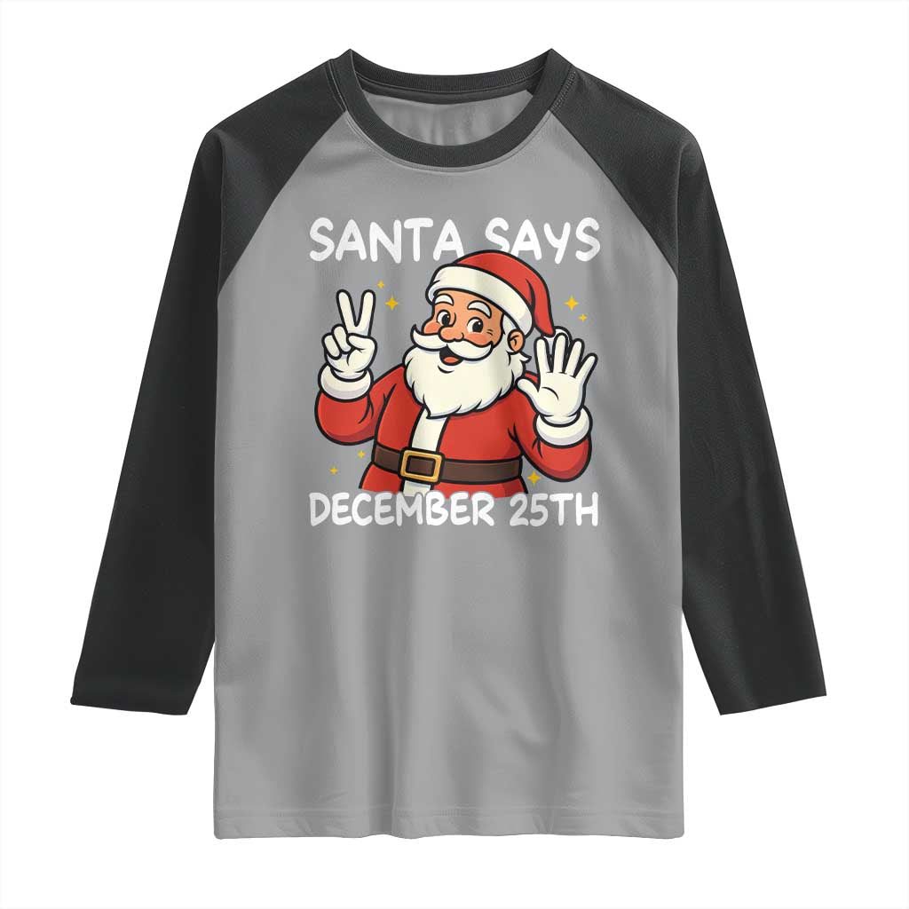 Santa Christmas December 25 Raglan Shirt - Wonder Print Shop