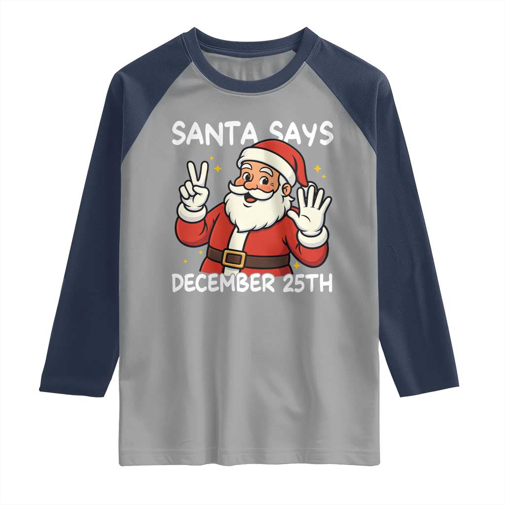 Santa Christmas December 25 Raglan Shirt - Wonder Print Shop