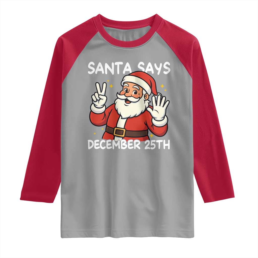 Santa Christmas December 25 Raglan Shirt - Wonder Print Shop