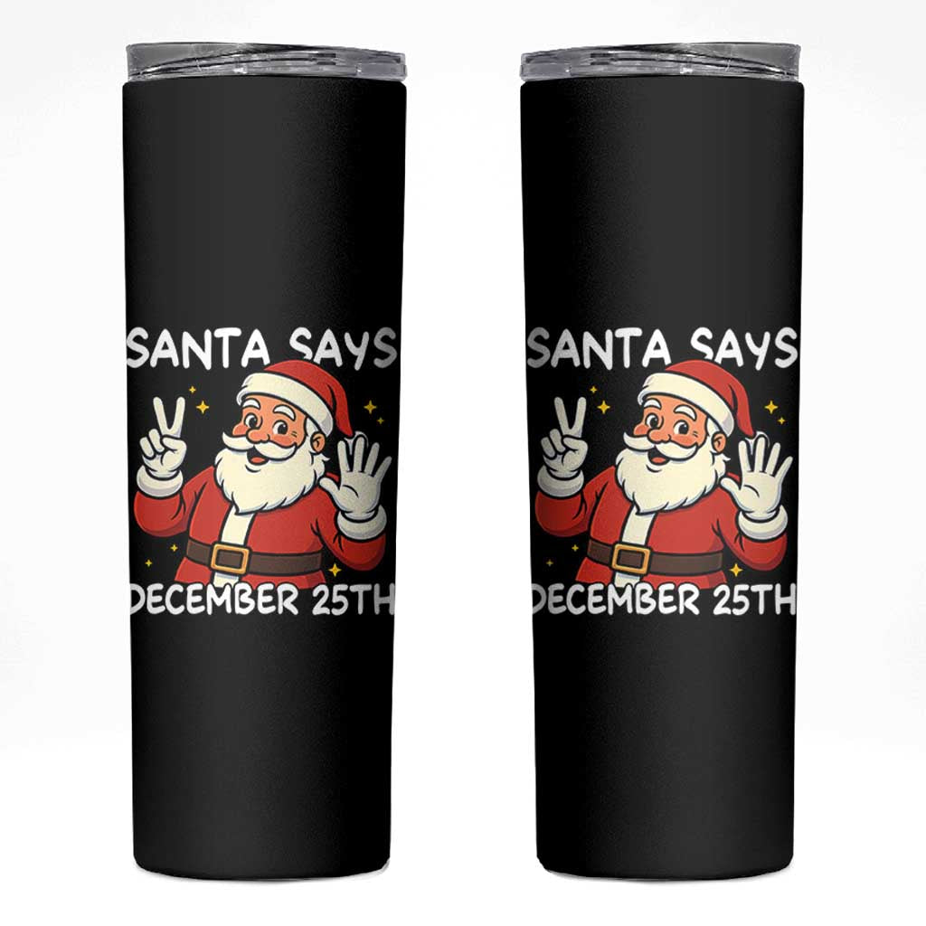 Santa Christmas December 25 Skinny Tumbler - Wonder Print Shop