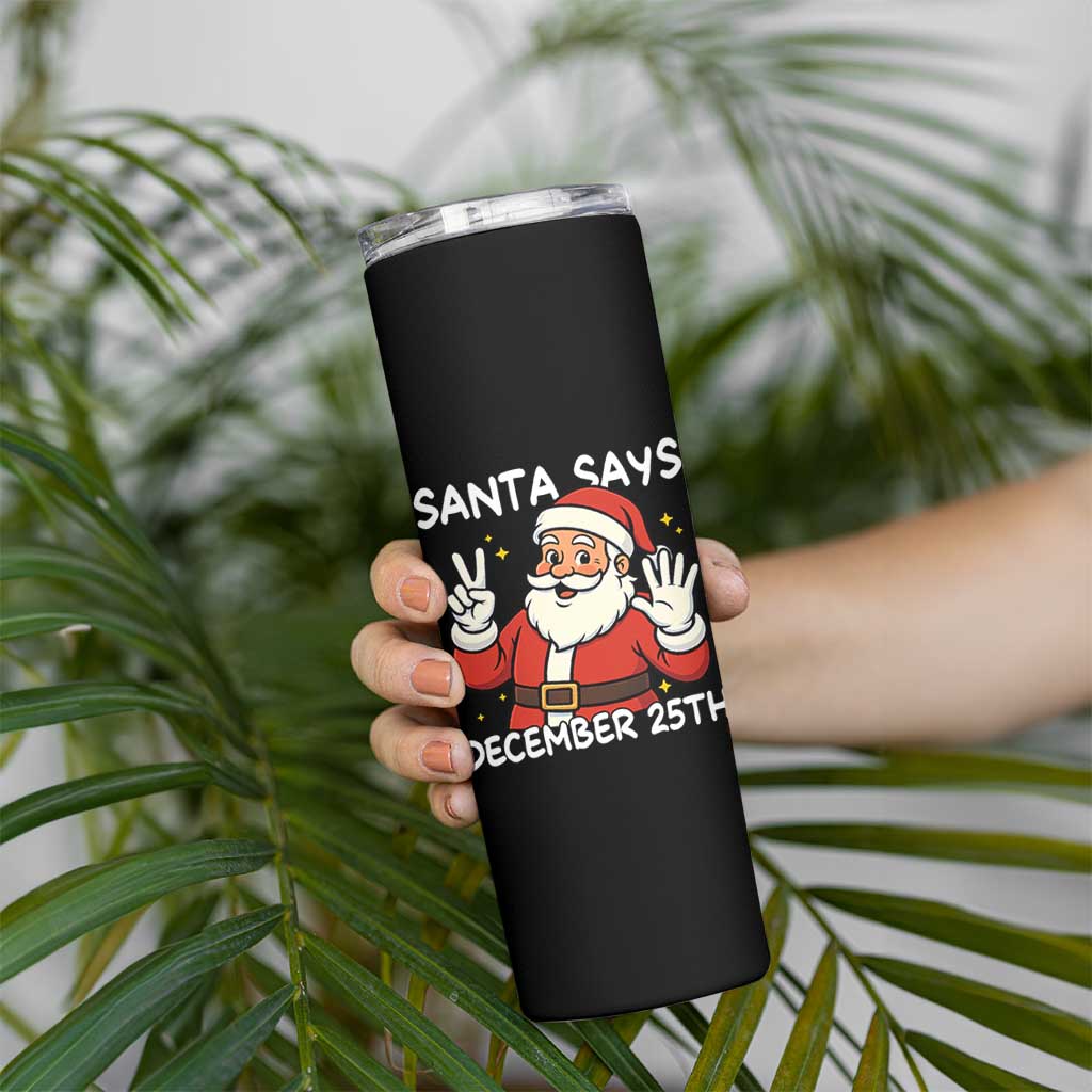 Santa Christmas December 25 Skinny Tumbler - Wonder Print Shop