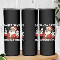Santa Christmas December 25 Skinny Tumbler - Wonder Print Shop