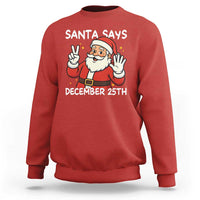 Santa Christmas December 25 Sweatshirt - Wonder Print Shop