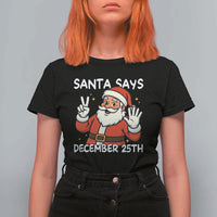 Santa Christmas December 25 T Shirt For Women - Wonder Print Shop